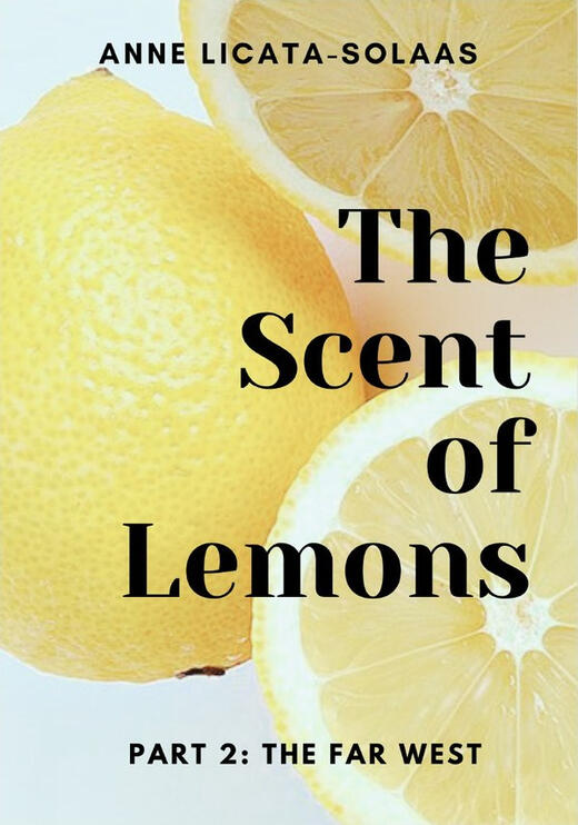 The Scent of Lemons, Part 2: The Far West The Scent of Lemons, Part 2: The Far West